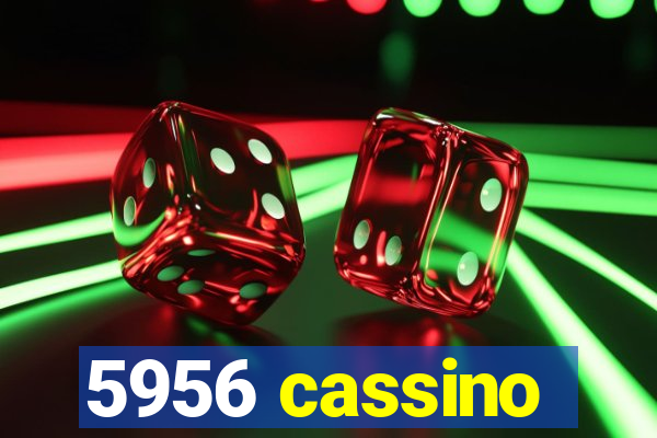 5956 cassino